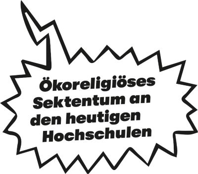 Sprechblase mit Ausruf: Ökoreligiöses Sektentum an den heutigen Hochschulen