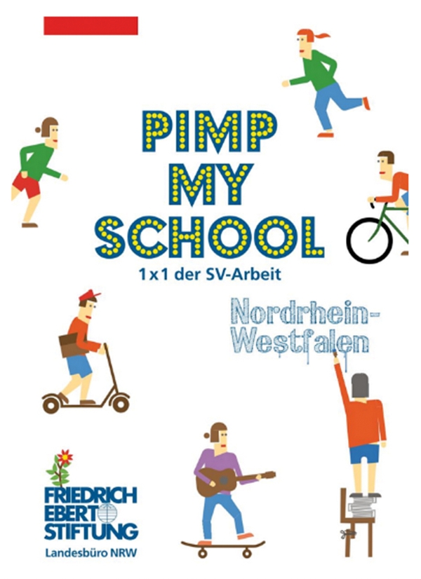 Das Buchcover „Pimp my School – 1x1 der SV-Arbeit” für Nordrhein-Westfalen von der Friedrich-Ebert-Stiftung zieren mehrere skizzenhafte Jugendliche, die malen, laufen, Rad, Roller oder Skateboard fahren.
